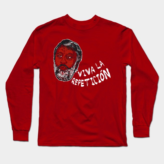 Slavoj Zizek : Viva la Repeticion ! Long Sleeve T-Shirt by Sub-Zero Shirt Art